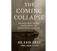 The Coming Collapse: An Evidence-Based Assessment of Structural Decline