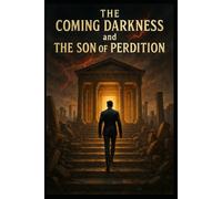 The Coming Darkness and The Son of Peridtion