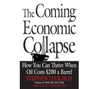 The Coming Economic Collapse: How You Can Thrive When Oil Costs $200 a Barrel
