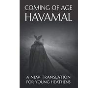 The Coming of Age Havamal: A New Translation for Young Heathens