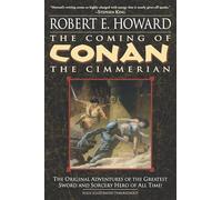 The Coming of Conan the Cimmerian: Book One: 1 (Conan the Barbarian)