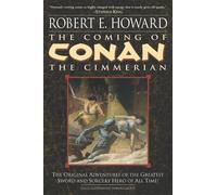 The Coming of Conan the Cimmerian: Book One By Robert E. Howard - New Copy - ...