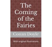 The Coming of the Fairies: With original illustrations