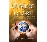 The Coming of the Glory Volume 2: How the Hebrew Scriptures Reveal the Plan of God