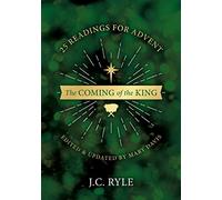 The Coming of the King: 25 Devotional Readings for Advent