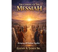 The Coming of the Messiah: Bringing All Nations Together