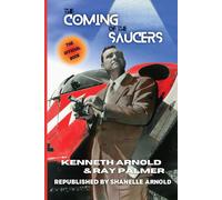 The Coming of the Saucers: The Kenneth Arnold sighting of 9 "flying saucers"