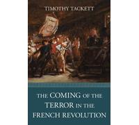 The Coming of the Terror in the French Revolution