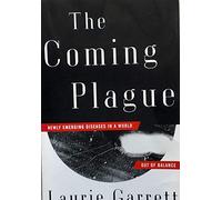 The Coming Plague: Newly Emerging Diseases