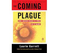 The Coming Plague: Newly Emerging Diseases in a World out of Balance