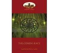 The Coming Race - NEW Edward Bulwer-L 2016
