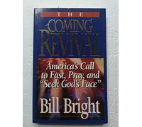 The Coming Revival: America's Call to Fast, Pray, and "Seek God's Face"