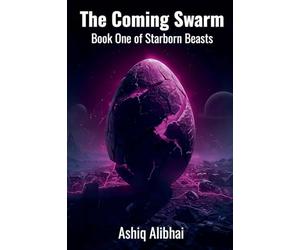 The Coming Swarm: 1 (Starborn Beasts)