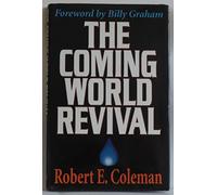 The Coming World Revival: Your Part in God's Plan to Reach the World