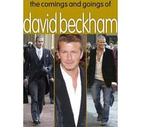 The Comings and Goings of David Beckham