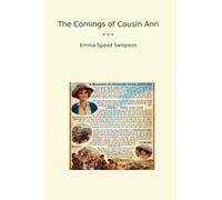 The Comings of Cousin Ann (Classic Books)