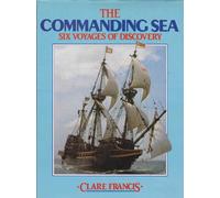 The Commanding Sea six voyages of discovery
