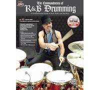 The Commandments of R&B Drumming: A Comprehensive Guide to Soul, Funk & Hip Hop, Book & Online Audio