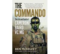 The Commando: The life and death of Cameron Baird, VC, MG