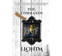 The Commands of Elohim: An introspective look at which laws of Elohim apply to His followers today