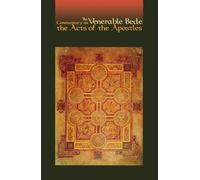 The Commentary on the Acts of the Apostles: The Venerable Bede: 117 (Cistercian Studies Series, 117)