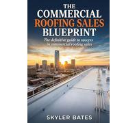The Commercial Roofing Sales Blueprint