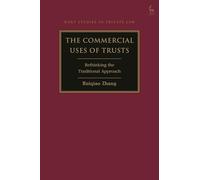 The Commercial Uses of Trusts: Rethinking the Traditional Approach (Hart Studies in Private Law)