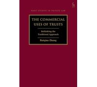The Commercial Uses of Trusts: Rethinking the Traditional Approach (Hart Studies in Private Law)
