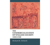 The Commercialisation of English Society 1000-1500