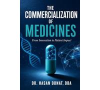 The Commercialization of Medicines: From innovation to patient impact