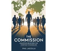 The Commission: Equipping Believers for Everyday Evangelism