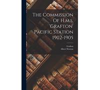 The Commission Of H.m.s. 'grafton' Pacific Station 1902-1905