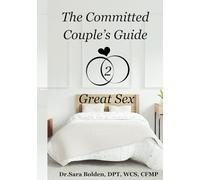 The Committed Couple's Guide to Great Sex