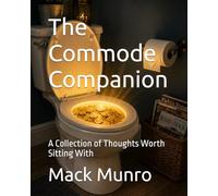 The Commode Companion: A Collection of Thoughts Worth Sitting With