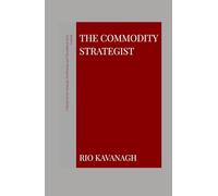 The Commodity Strategist: A Blueprint for Strategic Positioning and Disciplined Asset Control.