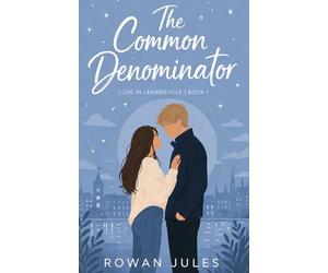 The Common Denominator: Love in Lennoxville Series Book One: 1