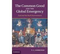 The Common Good and the Global Emergency: God and the Built Environment
