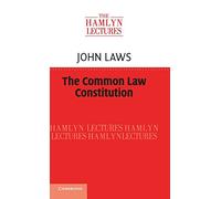 The Common Law Constitution – The Hamlyn Lectures – Cambridge University Press