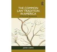 The Common Law Tradition in America: A Personal Statement
