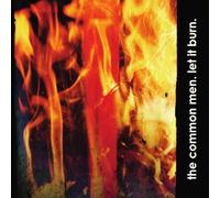 The Common Men - Let It Burn