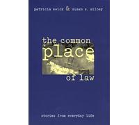 The Common Place of Law: Stories from Everyday Life (Chicago Series in Law and Society)