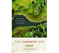 The Common Pot: The Recovery of Native Space in the Northeast: 7 (Indigenous Americas)