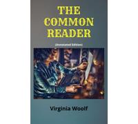 THE COMMON READER (Annotated Edition)