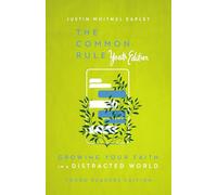 The Common Rule Youth Edition: Growing Your Faith in a Distracted World