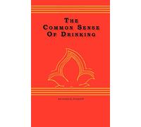 The Common Sense Of drinking: Volume 1