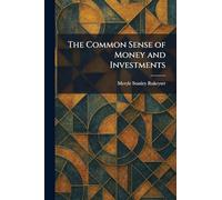 The Common Sense of Money and Investments