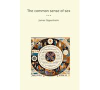 The common sense of sex (Classic Books)