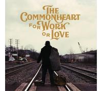 The Commonheart For Work Or Love (CD) Album (US IMPORT)