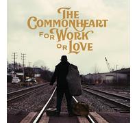 The Commonheart - For Work or Love [VINYL]