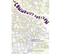 The Commonist Horizon: Urban Futures Beyond Capitalist Gentrification